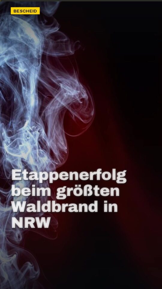 Erstes Bild der Ausgabe: Etappenerfolg beim größten Waldbrand in NRW