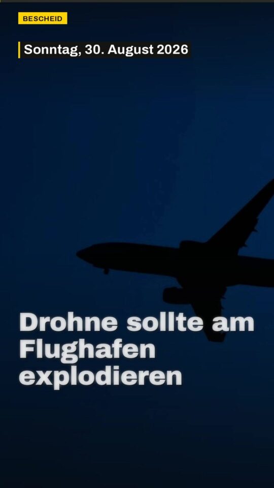 Erstes Bild der Ausgabe: Drohne sollte am Flughafen explodieren