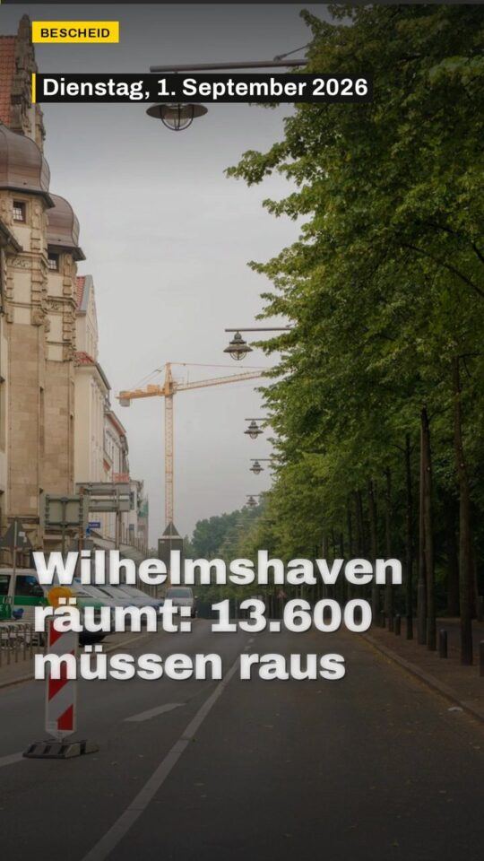 Erstes Bild der Ausgabe: Wilhelmshaven räumt: 13.600 müssen raus