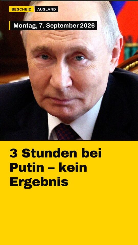 Erstes Bild der Ausgabe: 3 Stunden bei Putin – kein Ergebnis