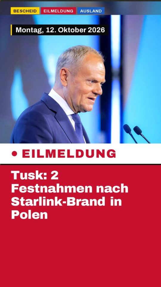 Erstes Bild der Ausgabe: Tusk: 2 Festnahmen nach Starlink-Brand in Polen