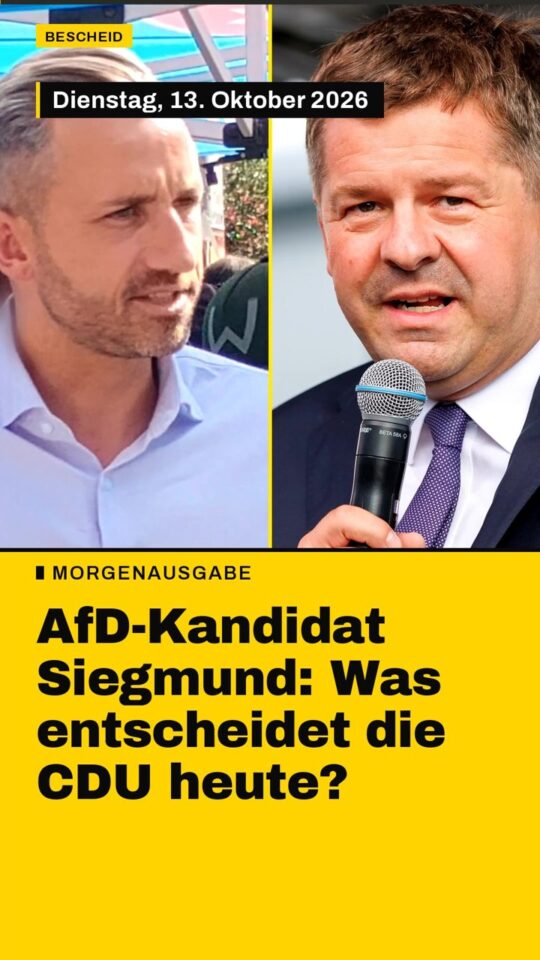 Erstes Bild der Ausgabe: AfD-Kandidat Siegmund: Was entscheidet die CDU heute?