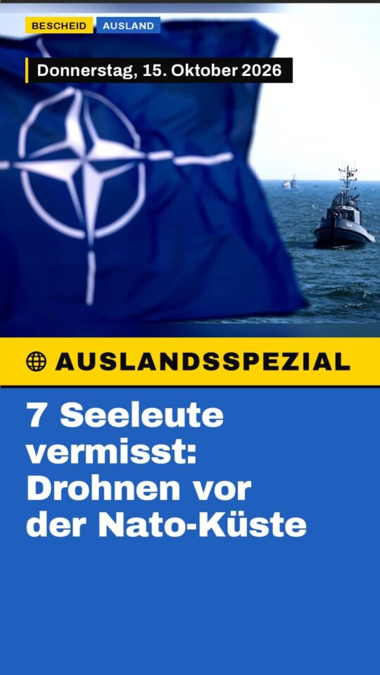 Erstes Bild der Ausgabe: 7 Seeleute vermisst: Drohnen vor der Nato-Küste