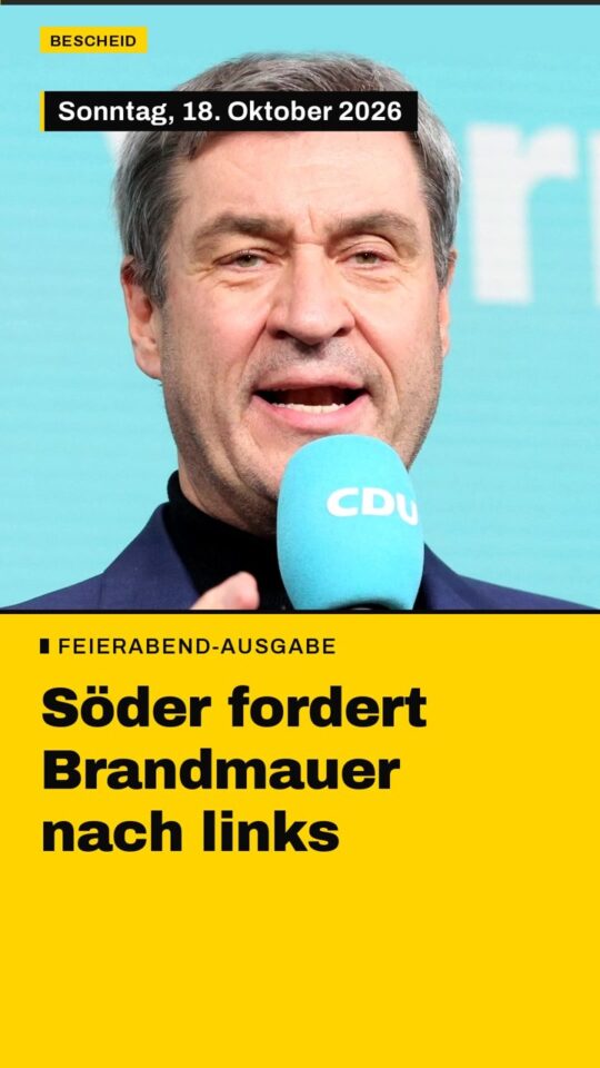 Erstes Bild der Ausgabe: Söder fordert Brandmauer nach links