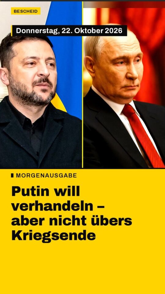 Erstes Bild der Ausgabe: Putin will verhandeln – aber nicht übers Kriegsende